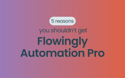 5 Reasons Why You Shouldn’t Get Flowingly Automation Pro 